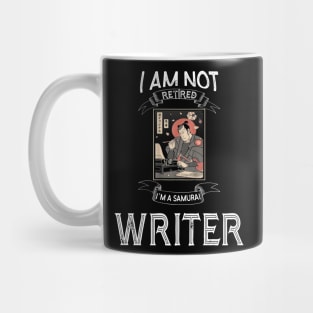 I am not retired I`m a Samurai Writer - Funny Samurai Champloo T-shirt Mug